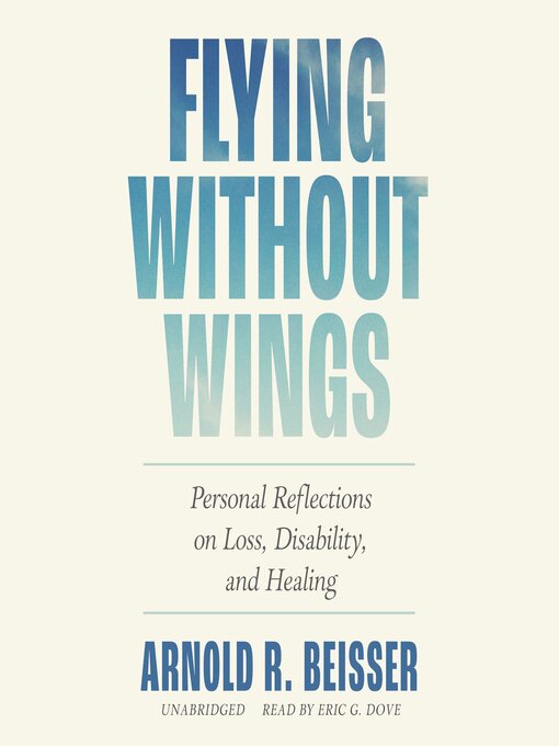 Title details for Flying without Wings by Arnold R. Beisser - Available
